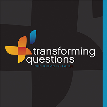 Transforming Questions:<br> Participant's Guide Booklet